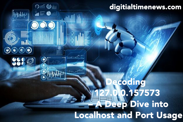 Decoding 127.0.0.1:57573 – A Deep Dive into Localhost and Port Usage